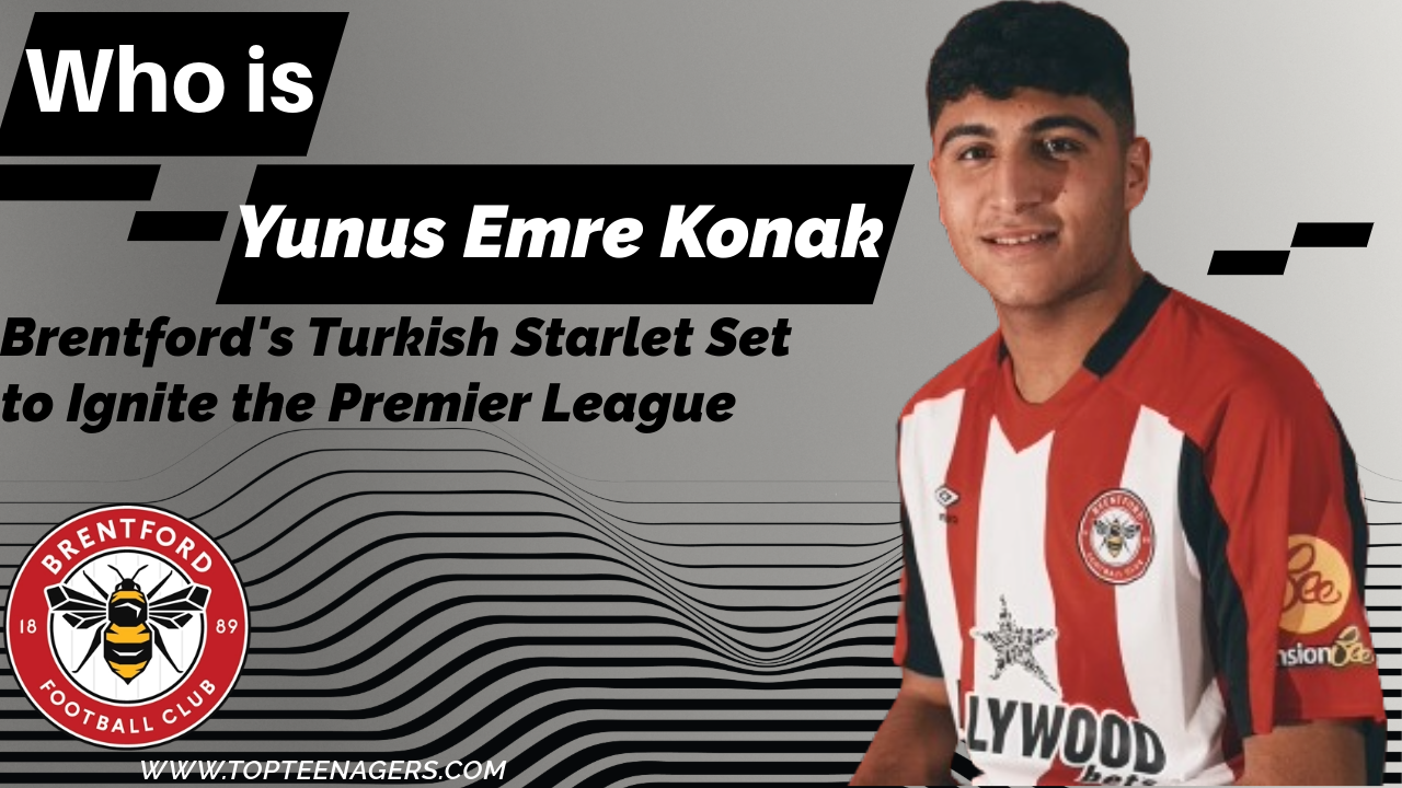Who is Yunus Emre Konak: Brentford’s Turkish Starlet Set to Ignite the Premier League